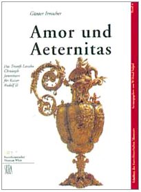 Beispielbild fr Amor und Aeternitas. Das Trionfi-Lavabo Christoph Jamnitzers fr Kaiser Rudolf II. zum Verkauf von Buchhandlung Gerhard Hcher