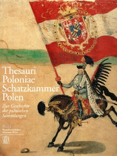 Imagen de archivo de Thesauri Poloniae Schatzkammer Polen: Zur Geschichte Der Polnischen Sammlungen a la venta por Aardvark Book Depot
