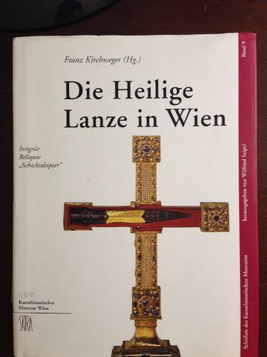9783854970903: Die Heilige Lanze in Wien: Insignie - Reliquie - "Schicksalsspeer"