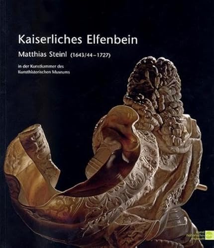 Beispielbild fr KAISERLICHES ELFENBEIN: MATTHIAS STEINL, 1643/44-1727 IN DER KUNSTKAMMER DES KUNSTHISTORISCHEN MUSEUMS. zum Verkauf von Burwood Books