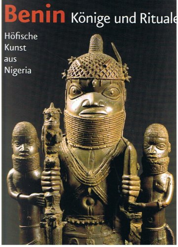 Stock image for Benin. Knige und Rituale. Hfische Kunst aus Nigeria. for sale by ACADEMIA Antiquariat an der Universitt
