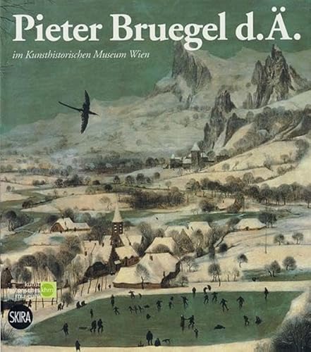 Pieter Bruegel d. Ä. im Kunsthistorischen Museum Wien. - Pieter Bruegel d. Ä. / Hg.: Wilfried Seipel