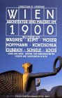 9783854980445: Wien Architektur und Malerei um 1900: Wo finde ich Wagner, Klimt, Moser, Hoffmann, Kokoschka, Olbrich, Schiele, Loos : Leben und Werk, Gedenk- und Wirkungstatten, Museen und Sammlungen