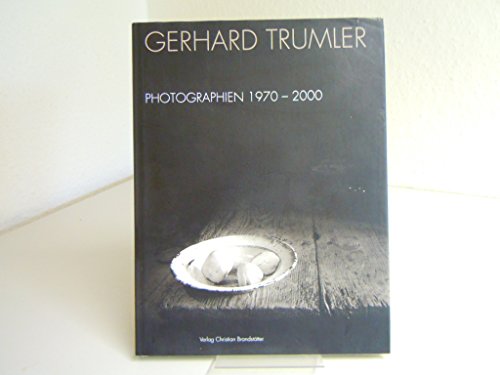 Gerhard Trumler : Photographien 1970 - 2000