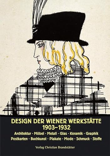 9783854981244: Design der Wiener Werksttte 1903 - 1932: Architektur. Mbel. Metall. Glas. Keramik. Graphik. Postkarten. Buchkunst. Plakate. Mode. Schmuck. Stoffe