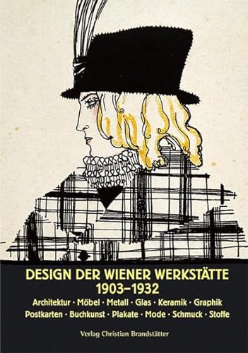 Design der Wiener Werkstätte 1903-1932. Architektur, Möbel, Gebrauchsgraphik, Postkarten, Plakate...