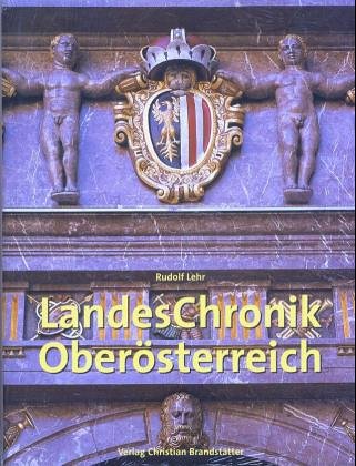 9783854983316: LandesChronik Obersterreich. 3000 Jahre in Daten, Dokumenten und Bildern