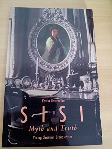 Beispielbild fr Sisi - Englische Ausgabe: Myth and Truth zum Verkauf von WorldofBooks