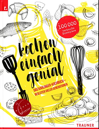 9783854991168: Kochen einfach genial: Das Karlinger-Kochbuch. Begleiter vieler Generationen