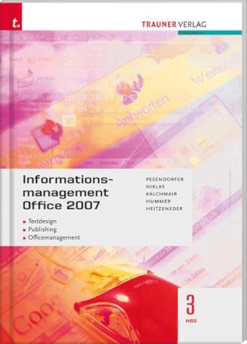 Stock image for Informationsmanagement Office 2007 3 HAS : Textdesign - Publishing - Officemanagement for sale by Buchpark
