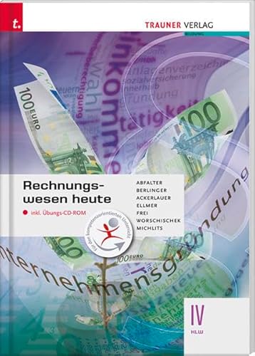 Rechnungswesen heute IV HLW: inkl. Übungs-CD-ROM : inkl. Übungs-CD-ROM - Josef Abfalter,Roland Berlinger,Monika Ellmer,Gernot Engel,Ingrid Hartmann,Edeltraud Scherner-Tromayer,Petra-Maria Wöran