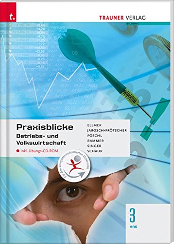 Beispielbild fr Praxisblicke - Betriebs- und Volkswirtschaft 3 HAS : Inkl. bungs-CD-ROM zum Verkauf von Buchpark
