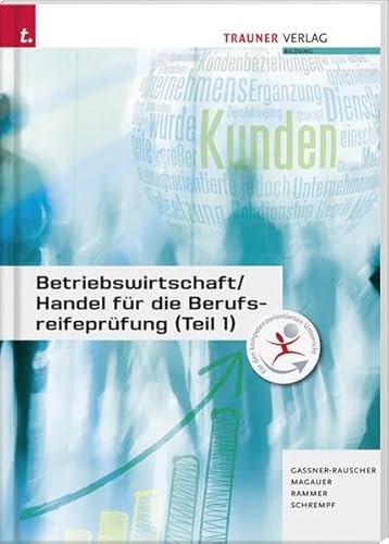 Betriebswirtschaft/ Handel für die Berusreifeprüfung (Teil 1) - Barbara Gassner-Rauscher, Angelika Magauer, Elke Rammer, Barbara Schrempf