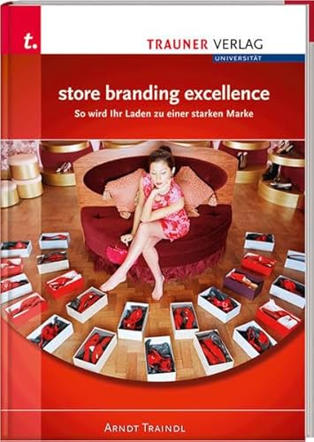 store branding excellence: So wird Ihr Laden zu einer starken Marke - Arndt Traindl