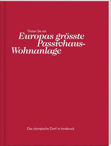 Treten Sie ein Europas grösste Passivhaus-Wohnanlage: Das olympische Dorf in Innsbruck