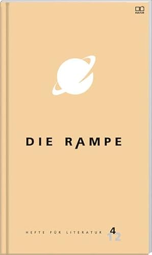 Die Rampe 4 / 2012: Hefte für Literatur. - Zentrum für Literatur und Sprache, in Oberösterreich,