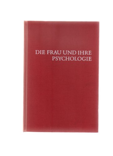 Stock image for Die Frau und ihre Psychologie : Vorstellungen u. Wirklichkeit,Pierre Daco. [Ins Dt. bers. von Richard Squire] for sale by medimops