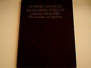 Beispielbild für Klassiker-Zyklus zu Rainer Maria Rilke: Die Sonette des Orpheus - Erster Teil zum Verkauf von Antiquariat Buchtip Vera Eder-Haumer