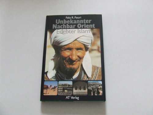 Stock image for Unbekannter Nachbar Orient. Erlebter Islam for sale by Bernhard Kiewel Rare Books