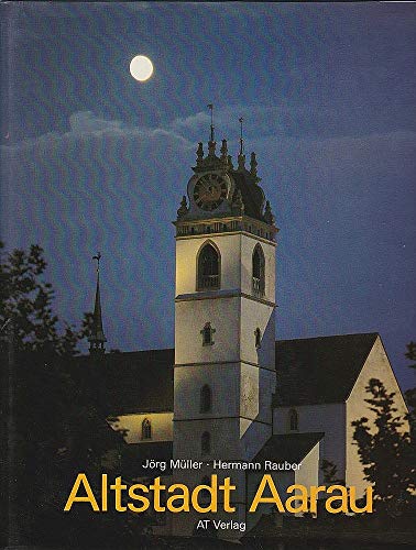 Altstadt Aarau (German Edition) (9783855021406) by MuÌˆller, JoÌˆrg