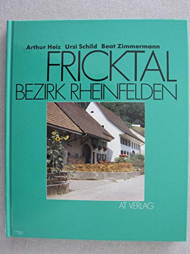 Beispielbild fr Fricktal. Bezirk Rheinfelden zum Verkauf von Buchfink Das fahrende Antiquariat