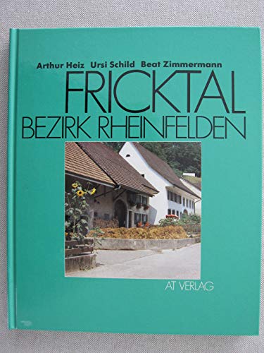 Stock image for Fricktal. Bezirk Rheinfelden for sale by Buchfink Das fahrende Antiquariat