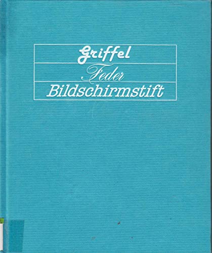 Imagen de archivo de Griffel - Feder - Bildschirmstift. Eine Kulturgeschichte der Schreibgerte a la venta por Bernhard Kiewel Rare Books