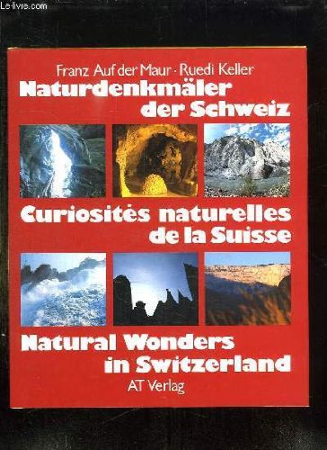 9783855022236: Naturdenkmaler der Schweiz =: Curiosites naturelles de la Suisse = Natural wonders in Switzerland