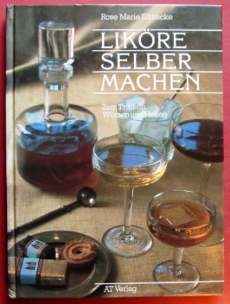 Beispielbild fr Likre selber machen. Zum Trinken, Wrzen und Heilen zum Verkauf von Goodbooks-Wien