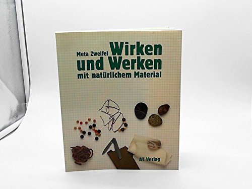 Beispielbild fr Wirken und Werken mit natrlichem Material 2 zum Verkauf von Gerald Wollermann