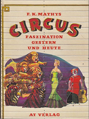 Stock image for Circus : Faszination gestern und heute. for sale by Versandantiquariat Felix Mcke