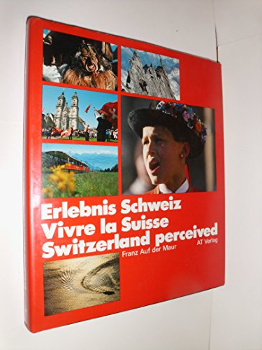 Erlebnis Schweiz = Vivre la Suisse