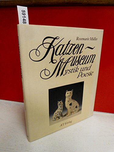 Stock image for Katzen-Museum : Mystik u. Poesie. Rosemarie Mller. [Fotografien: Jrg Mller] for sale by BBB-Internetbuchantiquariat