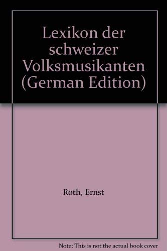 Beispielbild fr Lexikon der schweizer Volksmusikanten (German Edition) zum Verkauf von medimops