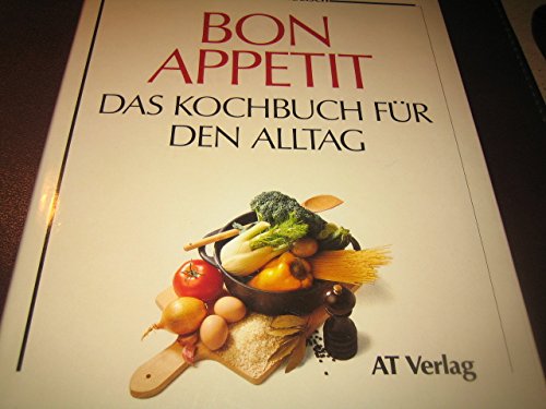 Imagen de archivo de Bon Apptit. Das Kochbuch fr den Alltag. a la venta por medimops