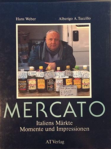 Imagen de archivo de Mercato. Italiens Mrkte - Momente und Impressionen a la venta por Online-Shop S. Schmidt
