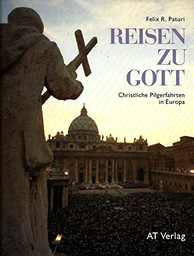 Beispielbild fr Reisen zu Gott. christliche Pilgerfahrten in Europa. zum Verkauf von Neusser Buch & Kunst Antiquariat