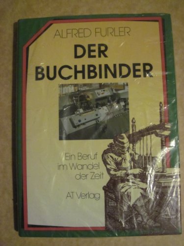 9783855023721: Der Buchbinder: Ein Beruf im Wandel der Zeit (German Edition)