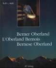 Beispielbild fr Bernese Oberland. Text in French, German and Englisch zum Verkauf von suspiratio - online bcherstube