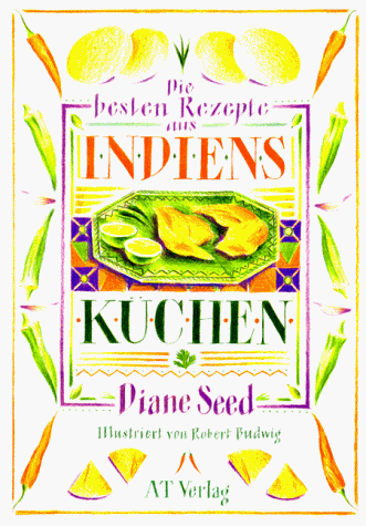 9783855025626: Die besten Rezepte aus Indiens Kchen (Essen und Trinken) - Seed, Diane