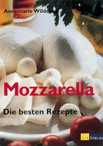 Beispielbild fr Mozzarella. Die besten Rezepte zum Verkauf von medimops