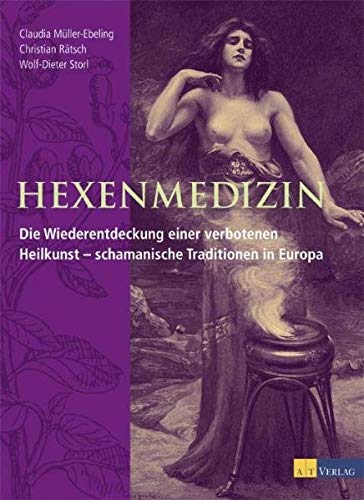 9783855026012: Hexenmedizin: Die Wiederentdeckung einer verbotenen Heilkunst - schamanische Traditionen in Europa
