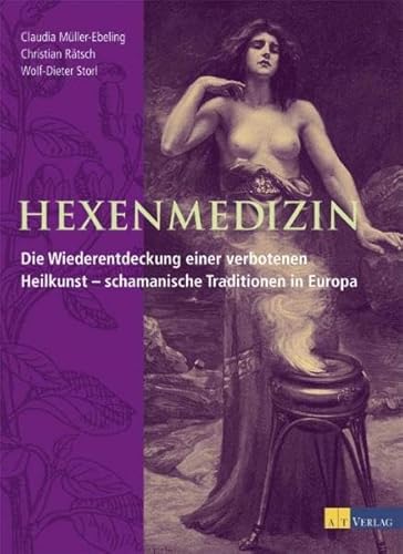 Imagen de archivo de Hexenmedizin: Die Wiederentdeckung einer verbotenen Heilkunst - schamanische Traditionen in Europa a la venta por medimops