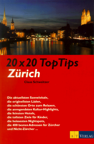 Beispielbild fr 20 x 20 Top Tipps Zrich (Top Tips, Zrich ) zum Verkauf von Online-Shop S. Schmidt