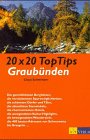 9783855026333: 20 x 20 Top Tips, Graubnden (Schweiz) - Schweitzer, Claus