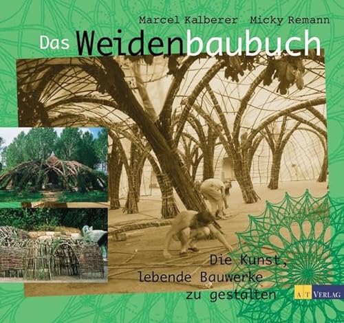 Stock image for Das Weidenbaubuch: Die Kunst, lebende Bauwerke zu gestalten for sale by medimops