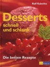 Beispielbild fr Desserts - schnell und schlank: Die besten Rezepte zum Verkauf von Versandantiquariat Felix Mcke