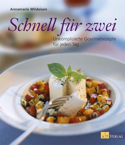 Imagen de archivo de Schnell fr zwei. Unkomplizierte Gourmetrezepte fr jeden Tag a la venta por medimops