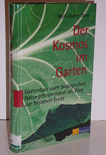 Beispielbild fr Der Kosmos im Garten: Gartenbau nach biologischen Naturgeheimnissen als Weg zur besseren Ernte zum Verkauf von medimops