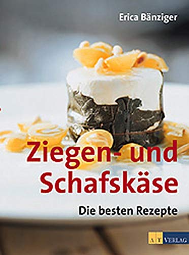Beispielbild fr Ziegen- und Schafskse - Die besten Rezepte zum Verkauf von Online-Shop S. Schmidt